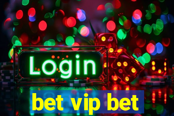 bet vip bet